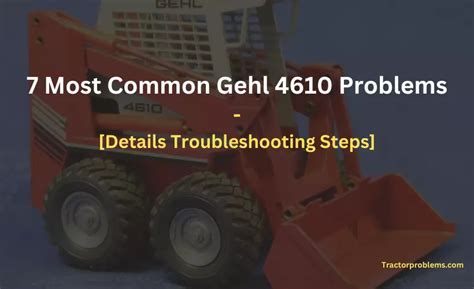 gehl skid steer troubleshooting|gehl 4610 problems.